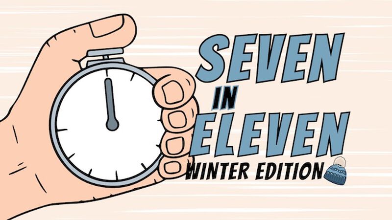 Seven In Eleven: Winter Edition